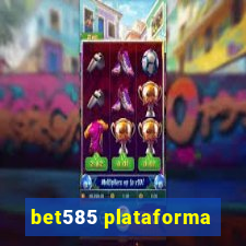 bet585 plataforma